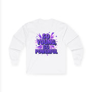 So Young So Powerful Long Sleeve Tee | Empowered Woman Graphic