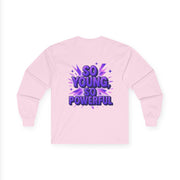 So Young So Powerful Long Sleeve Tee | Empowered Woman Graphic