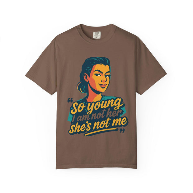 So Young I Am Not Her She&#39;s Not Me T-shirt | Retro Portrait Graphic