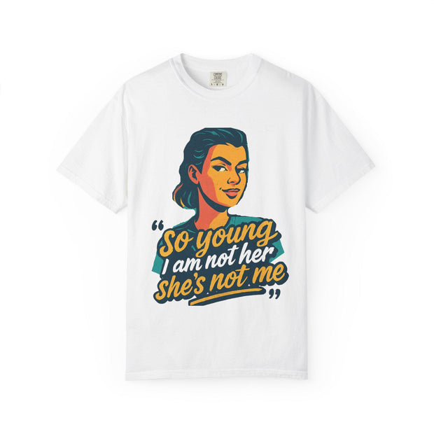 So Young I Am Not Her She&#39;s Not Me T-shirt | Retro Portrait Graphic