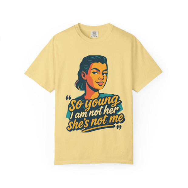 So Young I Am Not Her She&#39;s Not Me T-shirt | Retro Portrait Graphic