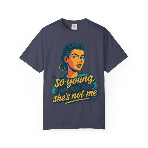 So Young I Am Not Her She&#39;s Not Me T-shirt | Retro Portrait Graphic